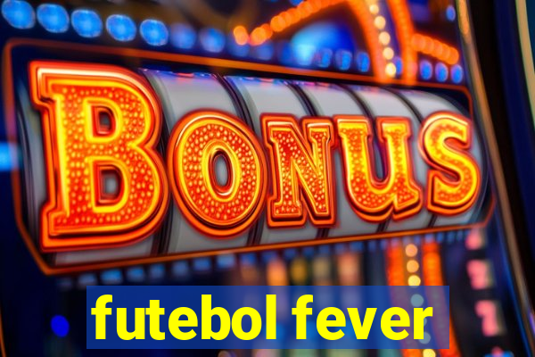 futebol fever